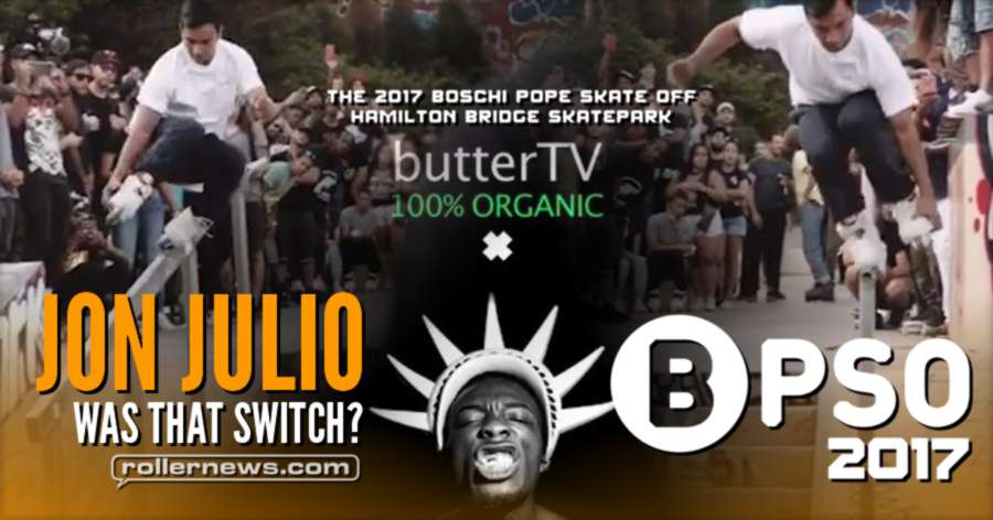 Jon Julio @ The Boschi Pope Skate Off 2017 - butterTV Edit