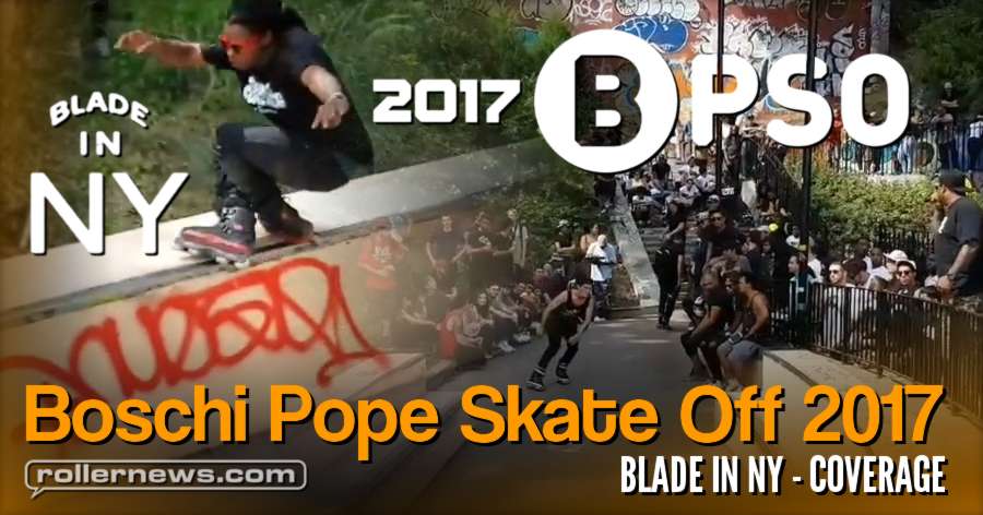 Boschi Pope Skate Off 2017 - Coverage by 'Blade in NY'