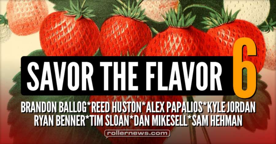 Savor the Flavor 6 - A video by Ryan Benner & Tim Sloan (2017)