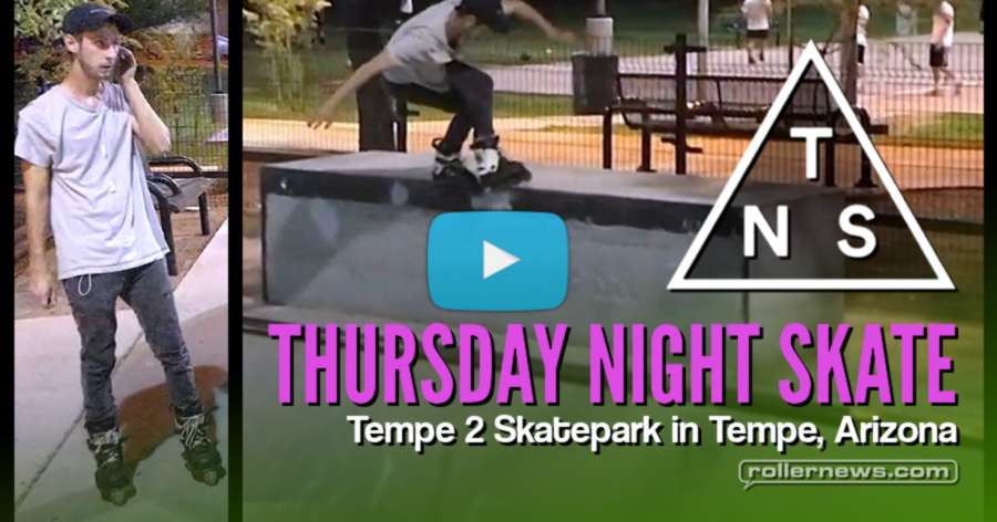 Thursday Night Skate (Summer 2017) in Tempe Arizona - Clips by Ryan Buchanan