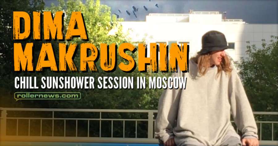 Dima Makrushin - Chill Sunshower Session in Moscow (Russia, 2017)