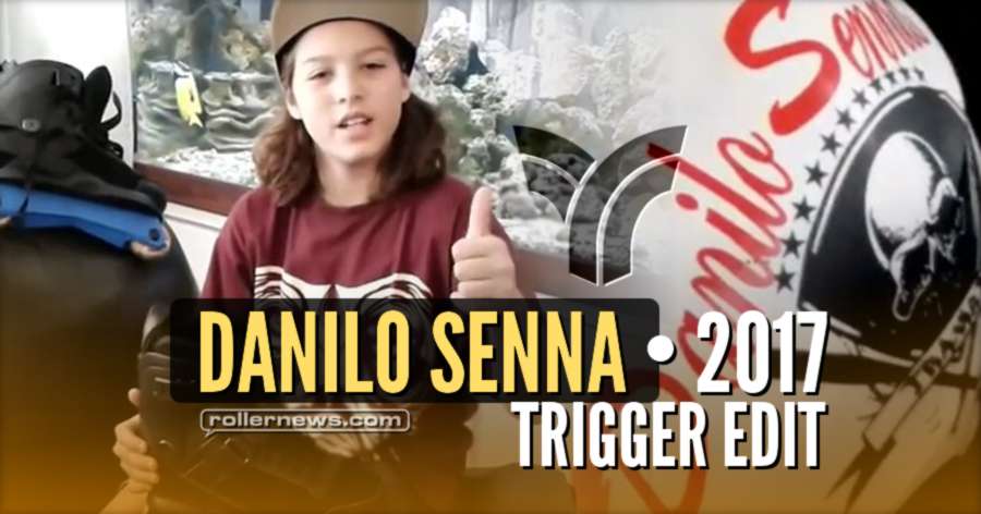 Danilo Senna (11, Brazil) - Trigger Park Edit (2017)