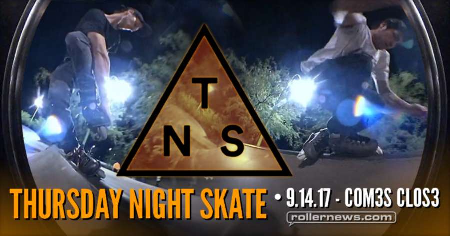 Thursday Night Skate - C0m3s Cl0s3 - Dust Devil Skatepark - Phoenix, Arizona on 9/14/17