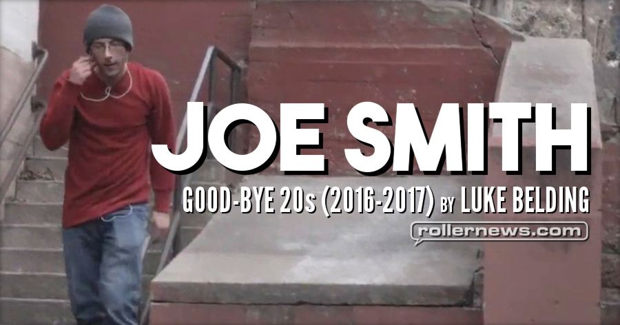 Joe Smith - Good-Bye 20s (2016-2017) by Luke Belding
