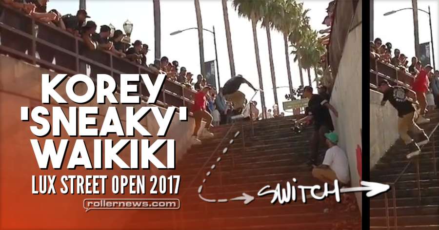 Korey 'Sneaky' Waikiki @ Lux Street Open 2017 - Clips by Casey Bagozzi