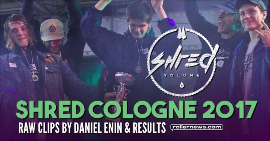 Shred Cologne 2017 (Germany) - Raw Clips by Daniel Enin & Results