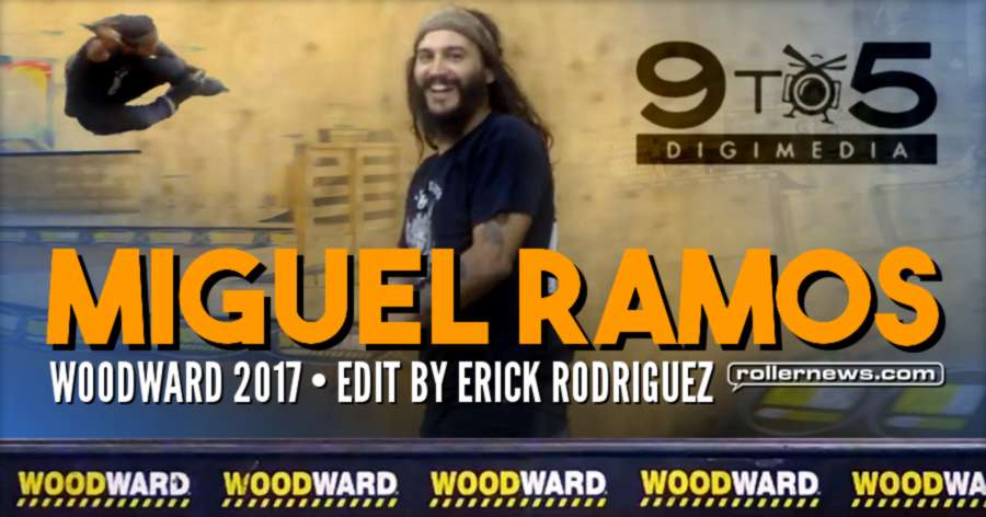 Miguel Ramos - Woodward 2017, Edit by Erick Rodriguez