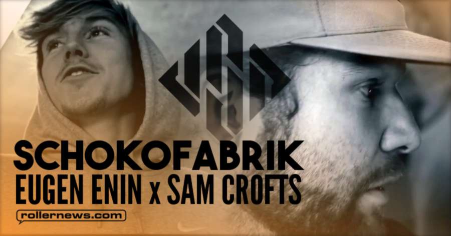 Schokofabrik - Eugen Enin & Sam Crofts for USD Skates (2017, Germany)