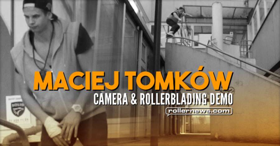 Maciej Tomków - Camera & Rollerblading Demo (2017)