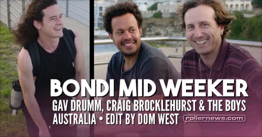 Bondi Mid Weeker (Australia, 2017) - Video Short by Dom West - With Gav Drumm, Craig Brocklehurst & the Boys