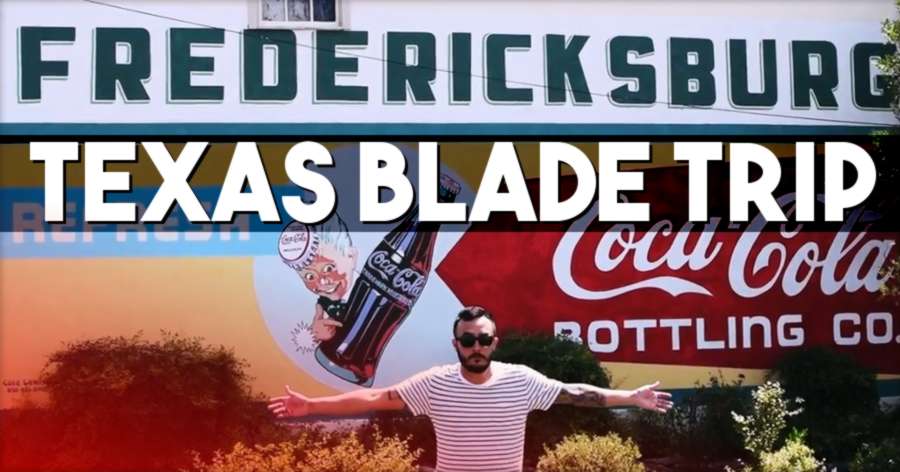 Texas Blade Trip (2017) with Troy Maimone, Jason Reyna & Troy Maimone