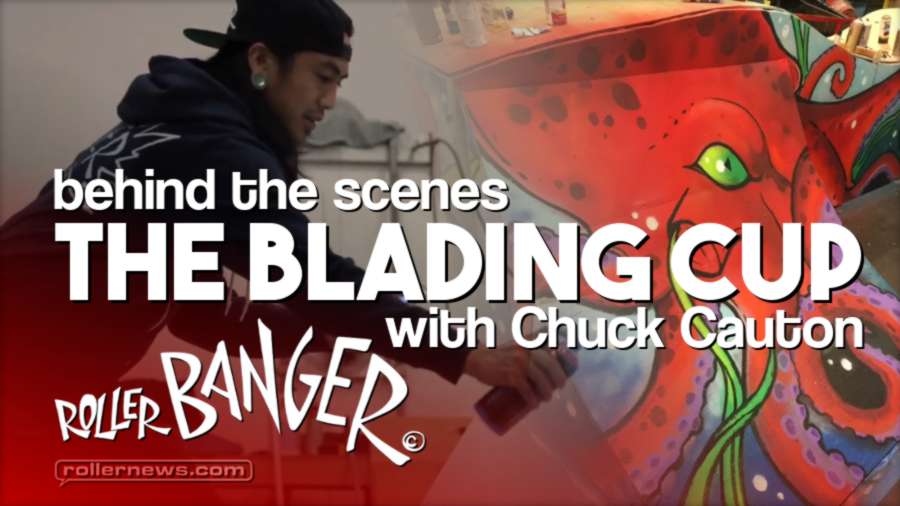 Behind the Scene of The Blading Cup with Chuck Cauton (Roller Banger)