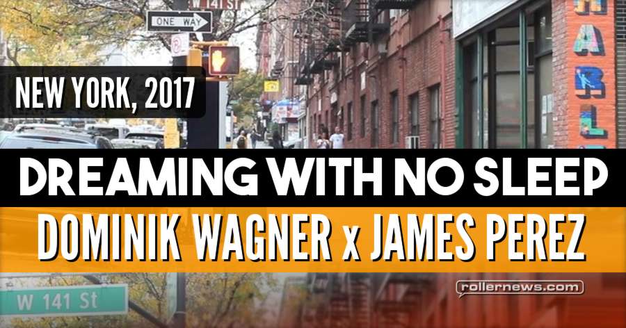 Dominik Wagner in New York - Dreaming With No Sleep (2017) with James Perez