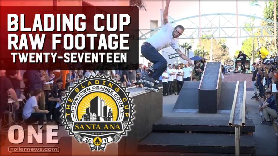 The Blading Cup 2017 (Santa Ana, California) - Raw Footage by One Mag