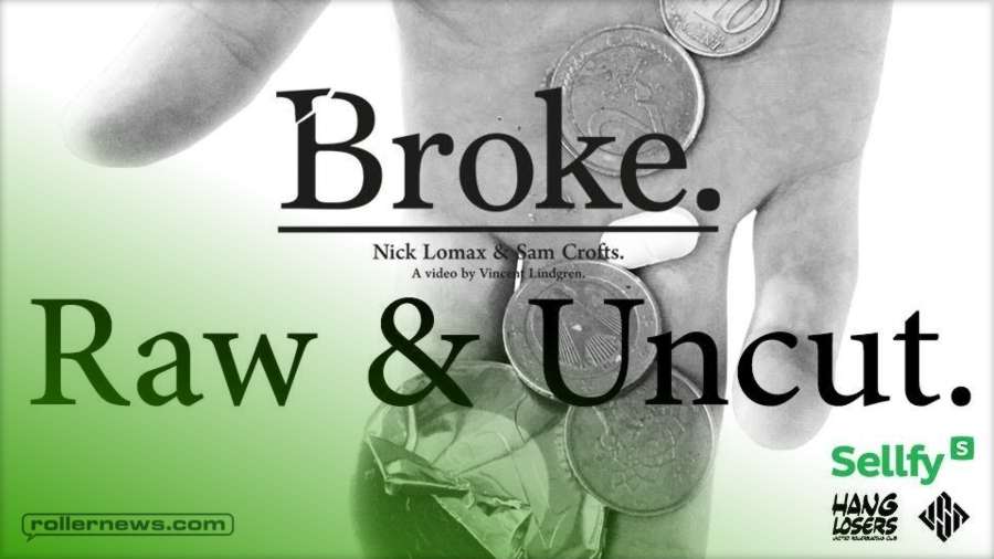 Broke - Raw & Uncut (2017) Starring Nick Lomax & Sam Crofts - USD Skates