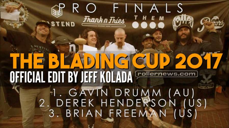 The Blading Cup 2017 - Official Edit by Jeff Kolada