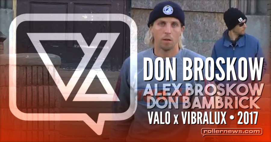 Valo x Vibralux - Don Broskow (2017), with Alex Broskow & Don Bambrick