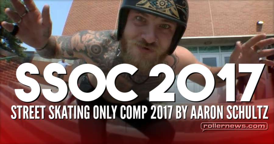 SSOC - Street Skating Only Comp 2017, Edit by Aaron Schultz