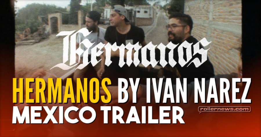 Hermanos by Ivan Narez - Mexico Trailer