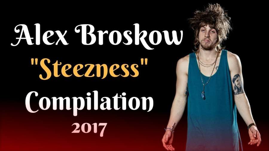 Alex Broskow - Steezness Compilation (2017) by BladeAddicted