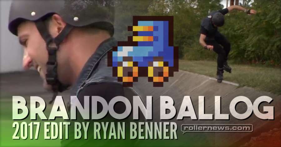 Brandon Ballog - 2017 Edit, by Ryan Benner