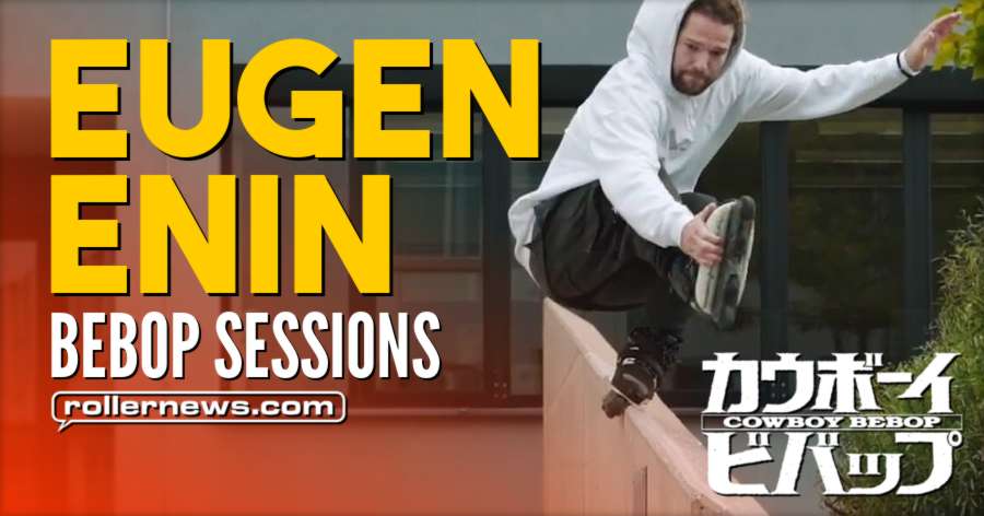 Eugen Enin - Bebop Sessions (2017) by Daniel Enin - USD Skates