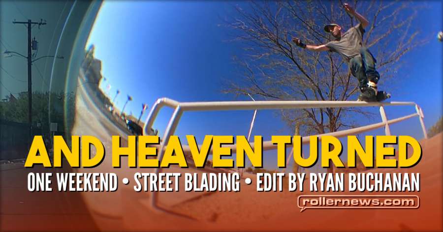 And Heaven Turned - One Weekend, Street Blading (2017) by Ryan Buchanan