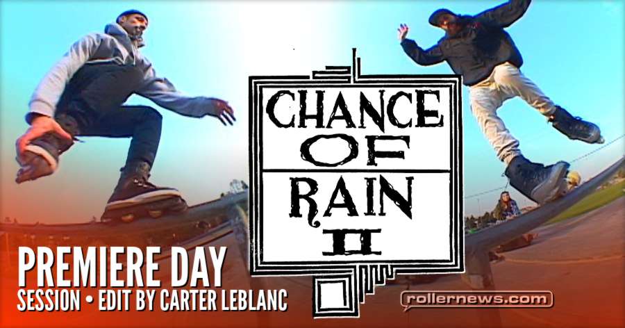 Chance of Rain 2 (2017) - Premiere Day, Session. Edit by Carter Leblanc