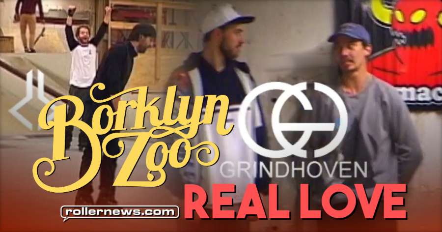 Borklyn Zoo x Grindhoven - Real Love X (2017) with Eugen Enin, Daniel Laufs & Friends