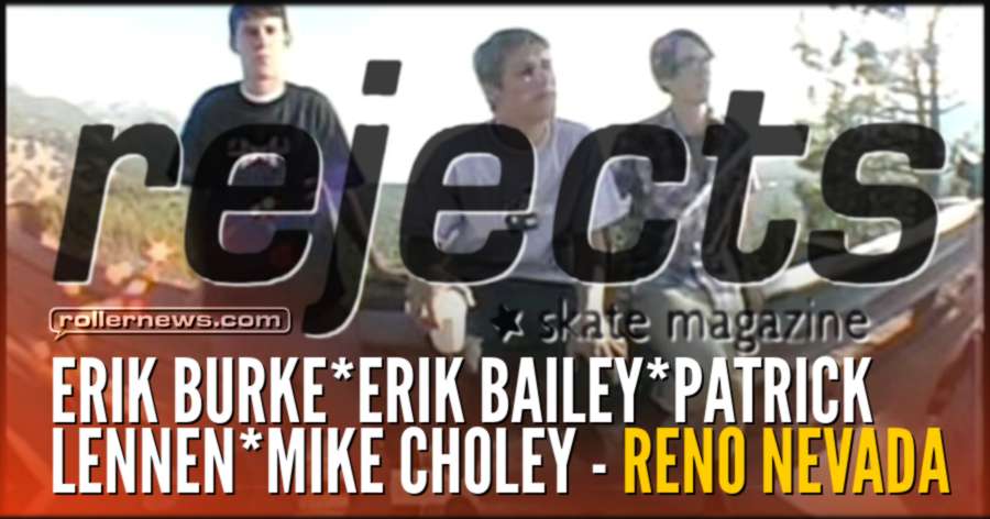 Rejects 5 - Reno Section (Nevada) with Erik Burke, Erik Bailey, Patrick Lennen & Mike Choley