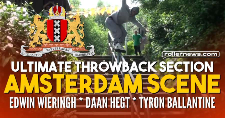 Ultimate Throwback Section (Amsterdam Scene) with unseen clips of Edwin Wieringh, Daan Hegt, Tyron Ballantine & more