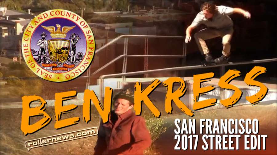 Ben Kress - 2017 SF Street Edit