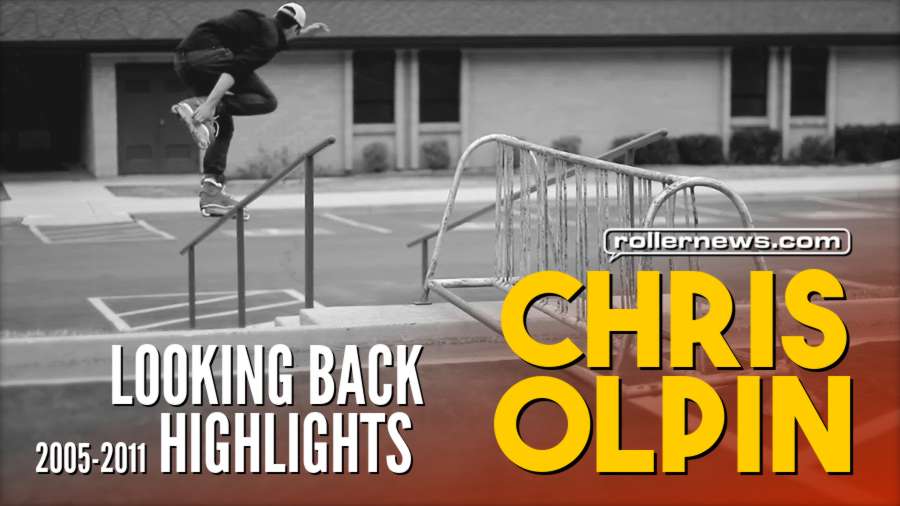 Chris Olpin: Looking Back - Highlights (2005-2011)