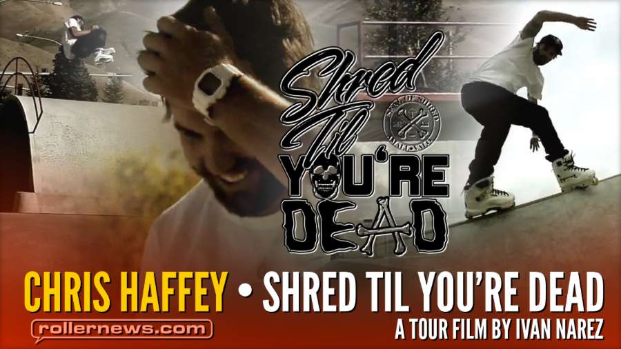 Chris Haffey - Shred Til You're Dead (2009) - A Tour Film by Ivan Narez