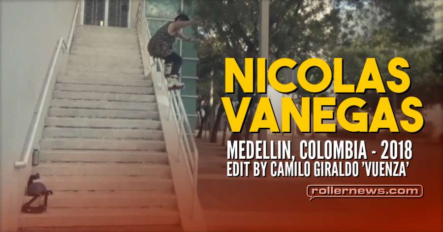 Nicolas Vanegas (Medellin, Colombia) - 2018 Edit by Camilo Giraldo 'Vuenza'