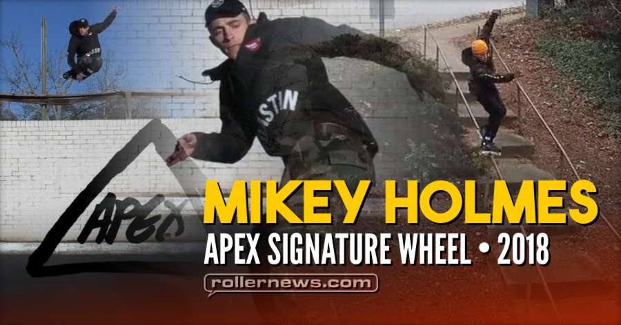 Mikey Holmes Apex Signature Wheel (2018) - Edit by Long Ton That