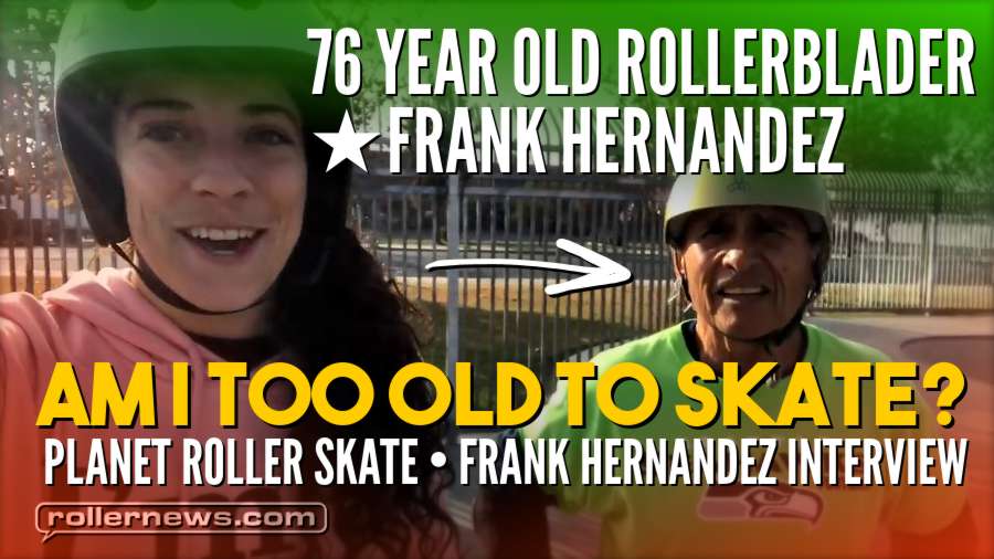 Am I Too Old to Skate? 76 Year Old Roller Blader Shreds Park - Frank Hernandez Interview (2018)