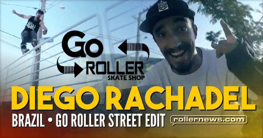Diego Rachadel (33, Brazil) - Go Roller, Street Edit (2018)