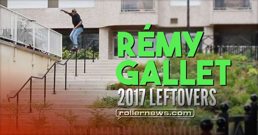 Rémy Gallet (France) - 2017 Leftovers