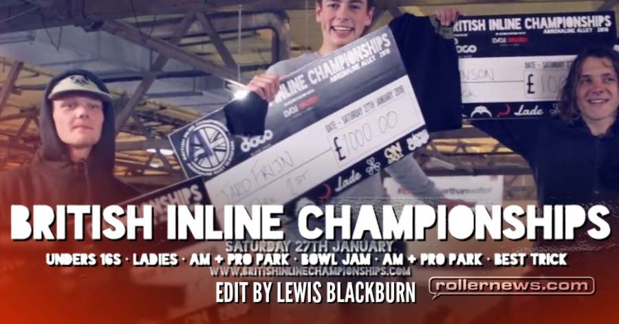 British Inline Championships 2018 - Edit by Lewis Blackburn