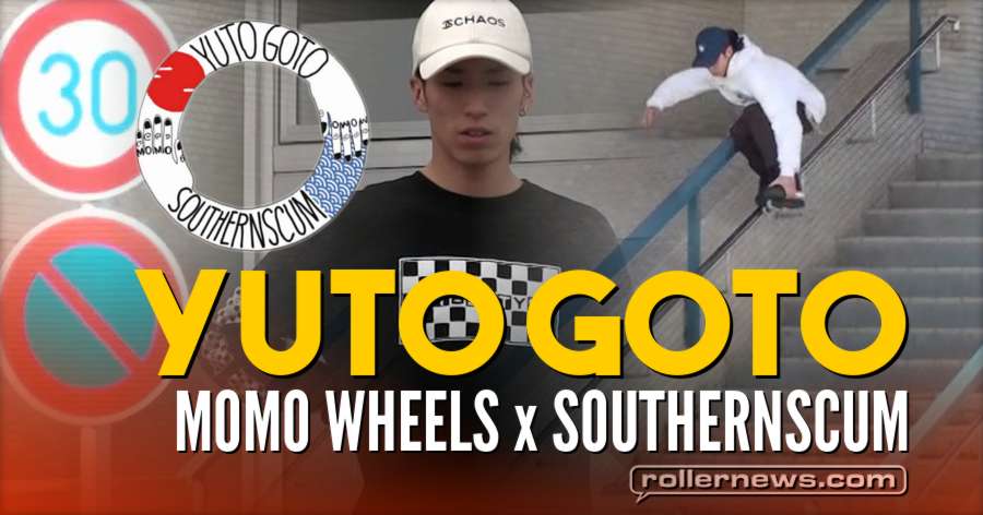 Yuto Goto (Japan) - Momo x Southernscum Promodel Wheel - Promo Edit by Naoki Nishihara