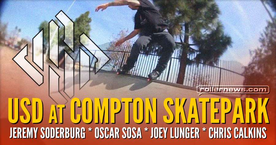 USD at Compton Skatepark (2018) with Jeremy Soderburg, Oscar Sosa, Joey Lunger & Chris Calkins