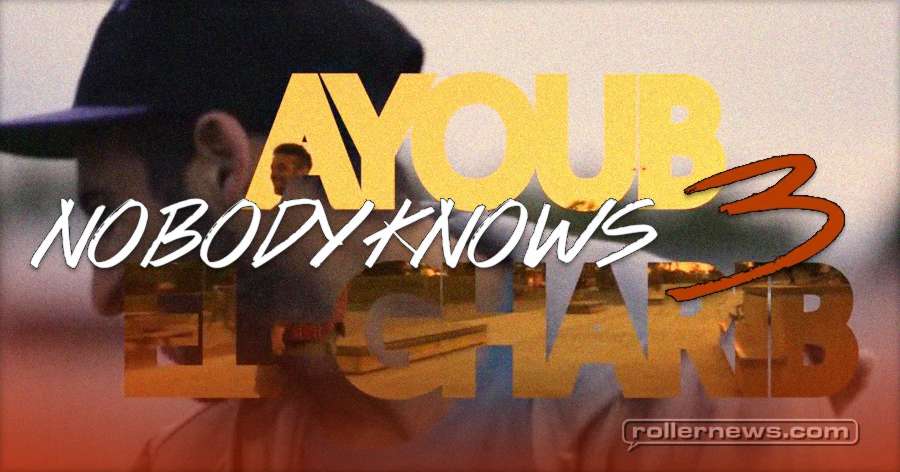 Ayoub El Gharib - Documentary - Nobody Knows 3