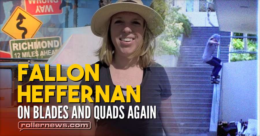 Fallon Heffernan on Blades and Quads Again!