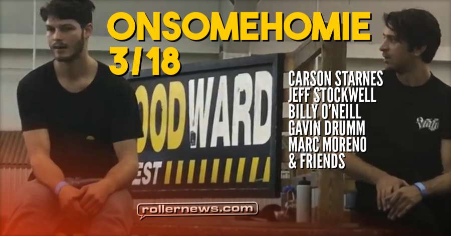 OnSomeHomie 3/18 by Miguel Ramos - featuring skating by Carson Starnes, Jeff Stockwell, Billy O'neill, Gavin Drumm, Marc Moreno & Friends