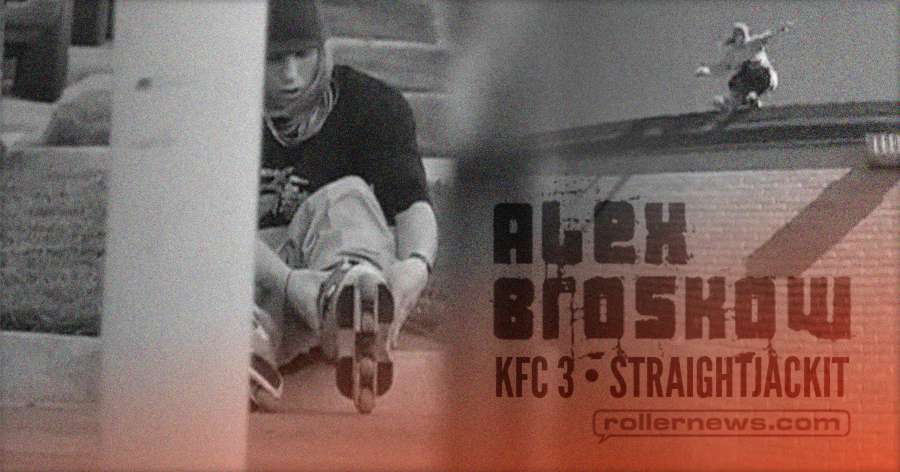 Alex Broskow - KFC 3 'Straightjackit' Section (2014) by Adam Johnson & KFC Productions