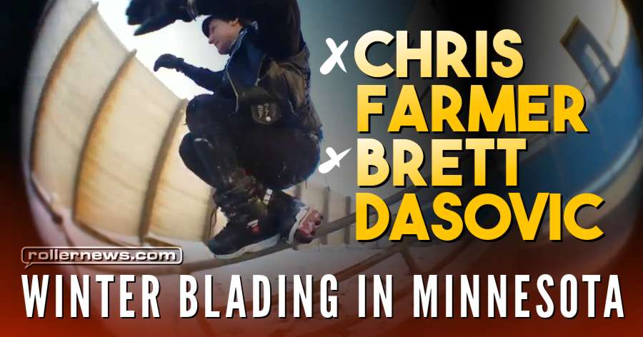 Chris Farmer & Brett Dasovic - The Cellphone Sessions - Winter Blading in Minnesota - March 2018