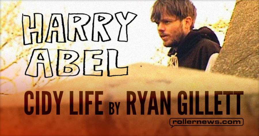 Harry Abel - Cidy Life, by Ryan Gillett