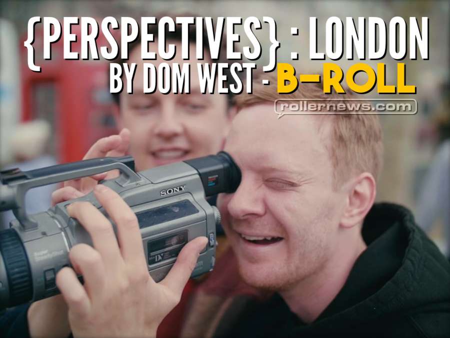 {PERSPECTIVES} : LONDON - by Dom West - B-Roll