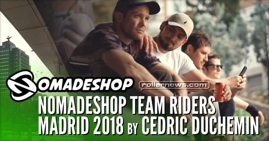 Nomadeshop Team Riders - Madrid (2018) by Cédric Duchemin